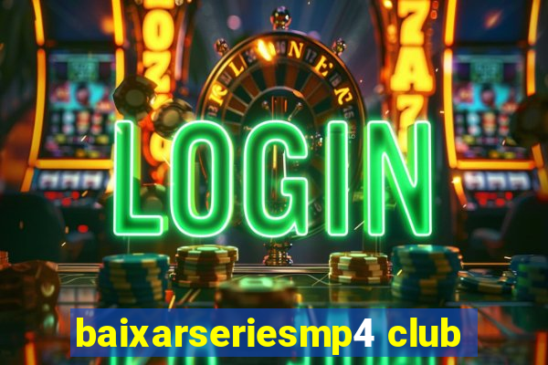 baixarseriesmp4 club